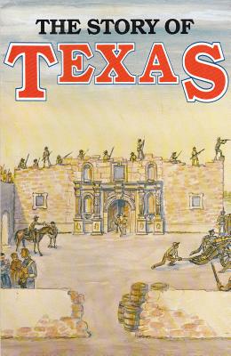 The Story of Texas - Weems, John Edward, and Stone, Ron (Compiled by)
