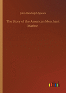 The Story of the American Merchant Marine