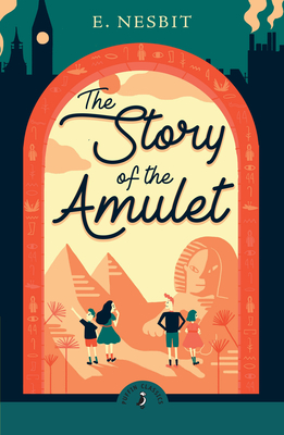 The Story of the Amulet - Nesbit, Edith