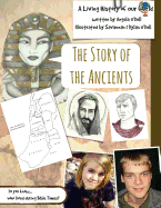 The Story of the Ancients: A Living History of Our World
