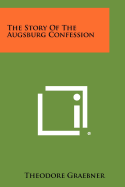 The Story of the Augsburg Confession