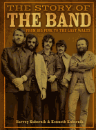 The Story of the Band: From Big Pink to the Last Waltz