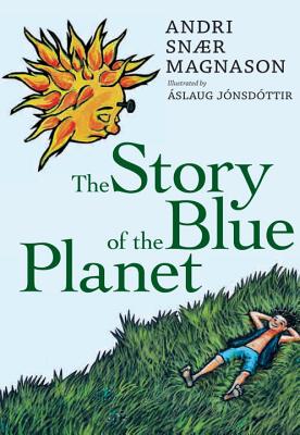 The Story of the Blue Planet - Magnason, Andri Snaer