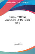 The Story Of The Champions Of The Round Table