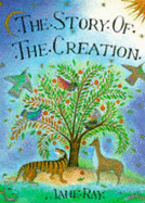 The Story of the Creation - Ray, Jane