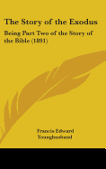 The Story of the Exodus: Being Part Two of the Story of the Bible (1891)