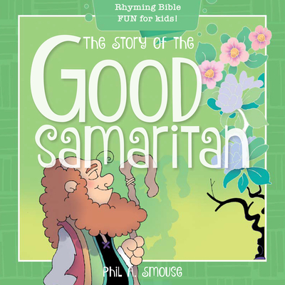 The Story of the Good Samaritan: Rhyming Bible Fun for Kids! - 