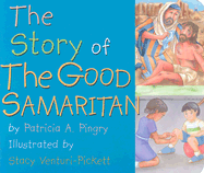 The Story of the Good Samaritan - Pingry, Patricia A