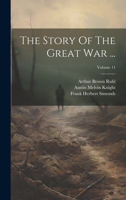 The Story Of The Great War ...; Volume 11 - Wood, Leonard, and Austin Melvin Knight (Creator), and Palmer, Frederick