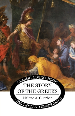 The Story of the Greeks - Guerber, Helene