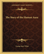 The Story of the Human Aura