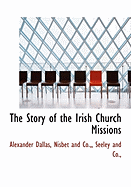 The Story of the Irish Church Missions