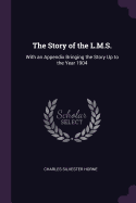 The Story of the L.M.S.: With an Appendix Bringing the Story Up to the Year 1904