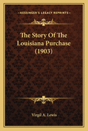 The Story of the Louisiana Purchase (1903)