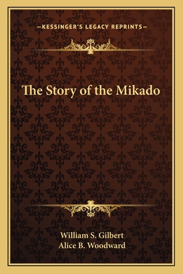 The Story of the Mikado - Gilbert, William S