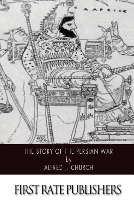 The Story of the Persian War - Church, Alfred J