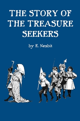 The Story of the Treasure Seekers - Nesbit, E