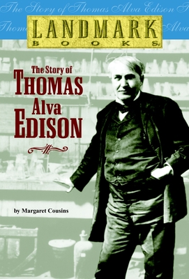 The Story of Thomas Alva Edison - Cousins, Margaret