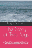 The Story of Two Boys: A Tale of Two Lives and How One Life Greatly Impacted the Other