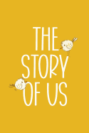 The Story of Us: Fill in the Blank Notebook and Memory Journal for Couples