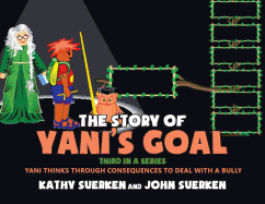 The Story of Yani's Goal: Yani Thinks Through Consequences to Deal with a Bully