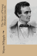 The Story of Young Abraham Lincoln