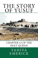 The Story of Yusuf: Chapter 12 of the Holy Qur'an