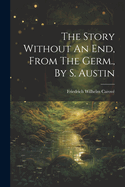 The Story Without An End, From The Germ., By S. Austin