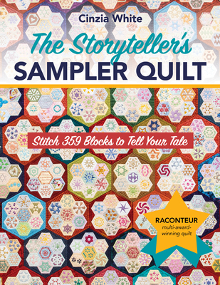 The Storyteller's Sampler Quilt: Stitch 359 Blocks to Tell Your Tale - White, Cinzia