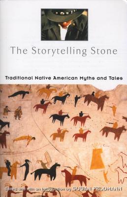 The Storytelling Stone: Traditional Native American Myths and Tales - Feldmann, Susan