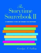 The Storytime Sourcebook II: A Compendium of 3500+ New Ideas and Resources for Storytellers
