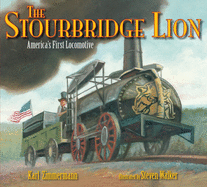The Stourbridge Lion: America's First Locomotive