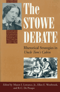 The Stowe Debate: Rhetorical Strategies in Uncle Tom's Cabin