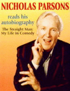 The Straight Man: My Life in Comedy - Parsons, Nicholas