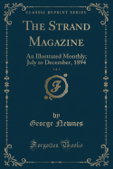 The Strand Magazine, Vol. 8: An Illustrated Monthly; July to December, 1894 (Classic Reprint)