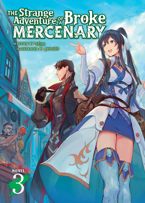 The Strange Adventure of a Broke Mercenary (Light Novel) Vol. 3 - Mine