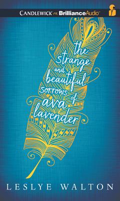 The Strange and Beautiful Sorrows of Ava Lavender - Walton, Leslye