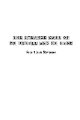 The Strange Case of Dr. Jekyll and Mr. Hyde - Stevenson, Robert