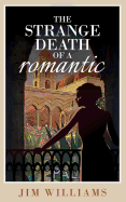 The strange death of a romantic