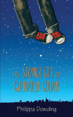 The Strange Gift of Gwendolyn Golden: The Night Flyer's Handbook - Dowding, Philippa