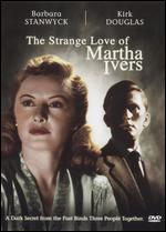 The Strange Love of Martha Ivers - Lewis Milestone