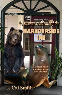 The strange residents of the Harbourside Inn.: A satirical review of the residents in poetry, prose, and pictures. - Chapman, Barbara (Editor), and Smith, Calvin