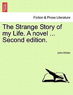 The Strange Story of My Life. a Novel ... Second Edition.