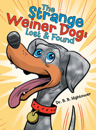 The Strange Weiner Dog: Lost & Found