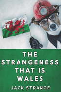 The Strangeness That Is Wales: Clear Print Edition