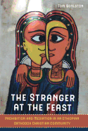 The Stranger at the Feast: Prohibition and Mediation in an Ethiopian Orthodox Christian Community Volume 23