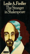 The Stranger in Shakespeare - Fiedler, Leslie A.
