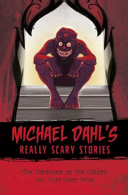 The Stranger on the Stairs: And Other Scary Tales - Dahl, Michael