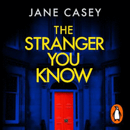 The Stranger You Know: The gripping detective crime thriller from the bestselling author