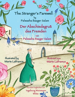 The Stranger's Farewell -- Der Abschiedsgru des Fremden: Bilingual English-German Edition / Zweisprachige Ausgabe Englisch-Deutsch - Bazger Salam, Palwasha